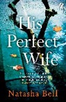 Natasha Bell - His Perfect Wife