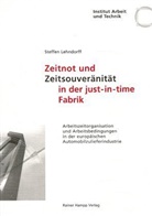 Steffen Lehndorff - Zeitnot und Zeitsouveränität in der just-in-time-Fabrik