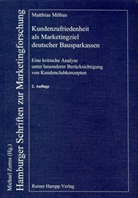 Matthias Möbus - Kundenzufriedenheit als Marketingziel deutscher Bausparkassen