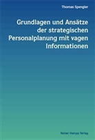 Thomas Spengler - Grundlagen und Ansätze strategischer Personalplanung mit vagen Informationen