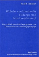 Rudolf Vallentin - Wilhelm von Humboldts Bildungs- und Erziehungskonzept