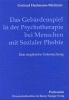 Gertrud Hartmann-Meitzner - Das Gebärdenspiel in der Psychotherapie bei Menschen mit Sozialer Phobie