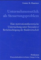 Gunter K. Haueisen - Unternehmensethik als Steuerungsproblem