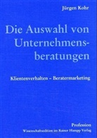 Jürgen Kohr - Die Auswahl von Unternehmensberatungen