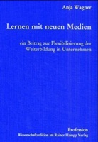 Anja Wagner - Lernen mit neuen Medien