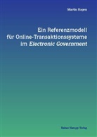 Martin Hagen - Ein Referenzmodell für Online-Transaktionssysteme im Electronic Government