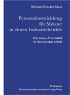 Myriam Fröschle-Mess - Personalentwicklung für Meister in einem Industriebetrieb