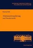 Kerstin Pull - Arbeitsmarktregulierung und Standortwahl
