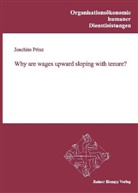 Joachim Prinz - Why are wages upward sloping with tenure?
