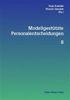 Hugo Kossbiel, Thomas Spengler - Modellgestützte Personalentscheidungen. Bd.8