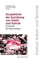 Erich Latniak, Hansjürgen Paul - Perspektiven der Gestaltung von Arbeit und Technik