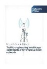 Okechukwu Emmanuel Muogilim - Traffic engineering multi-layer optimization for wireless mesh network