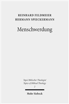 Reinhar Feldmeier, Reinhard Feldmeier, Hermann Spieckermann - Menschwerdung