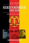 Michael Kirchschlager, Hans Thiers - Serienmörder der DDR