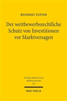 Benedikt Flöter - Der wettbewerbsrechtliche Schutz von Investitionen vor Marktversagen