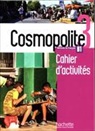 et al, Emmanuelle Garcia, Tony Tricot - Cosmopolite 3, méthode de français, B1 : cahier d'activités