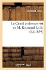Raymond Lulle, Raymond Lulle - Le grand et dernier art de m.