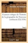 Alexandre de Humboldt, Alexander Von Humboldt, von Humboldt-A, Von humboldt-a - Examen critique de l histoire de