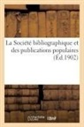Sans Auteur, Sans Auteur, Société Bibliographique Et Des Publicati - La societe bibliographique et des
