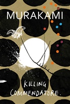 Haruki Murakami - Killing Commendatore
