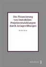 André Kuhn - Die Finanzierung von Immobilien-Projektentwicklungen durch Anlagestiftungen