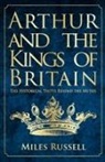 Dr Miles Russell, Miles Russell - Arthur and the Kings of Britain