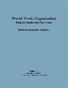 Mark Nguyen, Mark D Nguyen, Mark D. Nguyen, Nguyen Mark D. - World Trade Organization Dispute Settlement Decisions: Bernan s