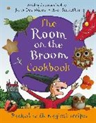 Julia Donaldson, DONALDSON JULIA, Axel Scheffler - The Room on the Broom Cookbook