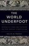 Hallie M Franks, Hallie M. Franks, Hallie M. (Associate Professor of Ancient Franks, Hallie M. (Associate Professor of Ancient Studies Franks, Franks Hallie M. - World Underfoot