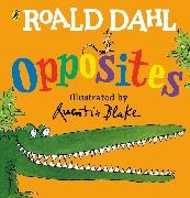 Roald Dahl, Quentin Blake - Roald Dahl's Opposites Lift-the-Flap