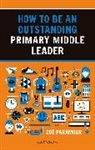 Zoe Paramour, Zoë Paramour - How to be an Outstanding Primary Middle Leader
