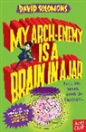 David Solomons, Solomons David - My Arch-Enemy Is a Brain In a Jar