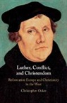 Christopher Ocker, Ocker Christopher - Luther, Conflict, and Christendom