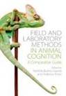 Federica Amici, Nereida Bueno-Guerra, Nereida Amici Bueno-Guerra, Federica Amici, Federica (Universitat Leipzig) Amici, Nereida Bueno-Guerra... - Field and Laboratory Methods in Animal Cognition