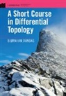 B. I. Dundas, Bj¿rn Ian Dundas, Bjorn Ian Dundas, Bjørn Ian Dundas, Bjorn Ian (Universitetet I Bergen Dundas, Bjorn Ian (Universitetet I Bergen Norway) Dundas... - Short Course in Differential Topology