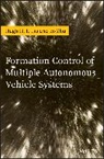 HHT Liu, Hugh H Liu, Hugh H T Liu, Hugh H. T. Liu, Hugh H. T. Zhu Liu, Bo Zhu - Formation Control of Multiple Autonomous Vehicle Systems
