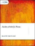 Deloitte &amp; Touche Consulting Group, Deloitte &amp; Touche Consulting Group - Audits of 401(k) Plans