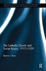 Dennis Dunn, Dennis J. Dunn, Dunn Dennis - Catholic Church and Soviet Russia, 1917-39