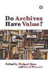 Michael Moss, David Thomas, Michael Moss, David Thomas - Do Archives Have Value?