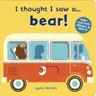Lydia Nichols, Ruth Symons, Symons Ruth, Lydia Nichols, Nichols Lydia - I Thought I Saw A... Bear!