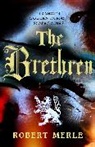 Robert Merle - Brethren: Fortunes of France 1