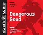 Kenny Luck - Dangerous Good (Library Edition): The Coming Revolution of Men Who Care (Audio book)