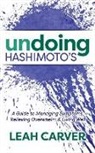 Leah Carver - Undoing Hashimoto's