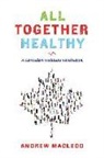 Andrew MacLeod - All Together Healthy