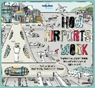 Tom Cornell, Clive Gifford, Clive/ Hancock Gifford, Lonely Planet, Lonely Planet Kids, James Gulliver Hancock - How Airports Work
