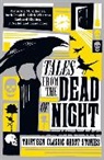 Cecily Gayford, Various, Cecily Gayford, Gayford Cecily - Tales from the Dead of Night: Thirteen Classic Ghost Stories