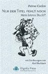 Petrus Ceelen, Karl Bechloch - Nur Der Titel Fehlt Noch: Mein Letztes Buch!?