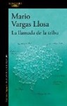 Mario Vargas Llosa, Mario Vargas Llosa - La llamada de la tribu / The Call of the Tribe
