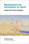 Jean, Dr Pierre (Professeur Emerite Jean, Pierre Jean, Pierre (Professeur Emerite Jean, JEAN PIERRE, Jeanne Drouin... - PLANIFICATION DE FORMATIONS EN SANTE
