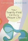 Nathaniel Lee Hansen - Your Twenty-First Century Prayer Life